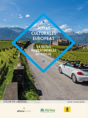 cover image of Joyas culturales europeas. 30 rutas imprescindibles en coche